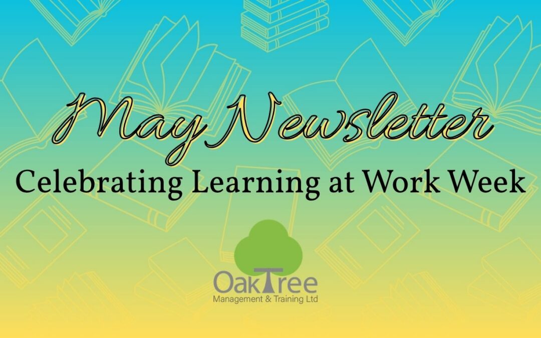 Celebrating Learning at Work Week – May Newsletter